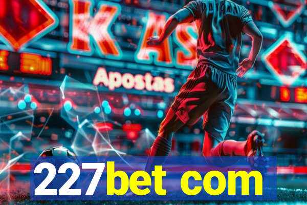 227bet com